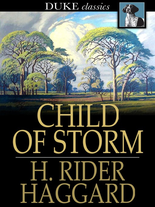Title details for Child of Storm by H. Rider Haggard - Available